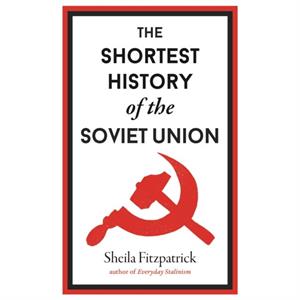 The Shortest History of the Soviet Union by Sheila Fitzpatrick