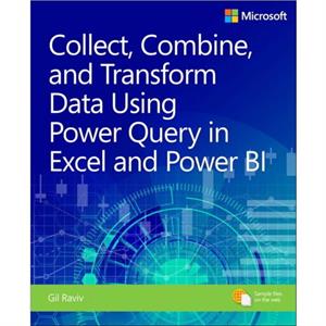 Collect Combine and Transform Data Using Power Query in Excel and Power BI by Gil Raviv