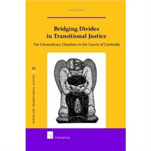 Bridging Divides in Transitional Justice by Cheryl S. White