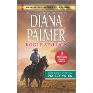 Rogue Stallion amp Need Me Cowboy by Diana Palmer & Maisey Yates