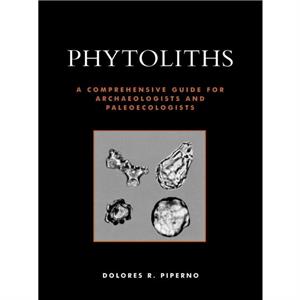 Phytoliths by Dolores R. Piperno