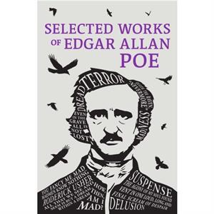 Selected Works of Edgar Allan Poe by Edgar Allan Poe