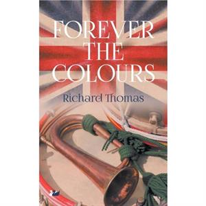 Forever the Colours by Richard Thomas