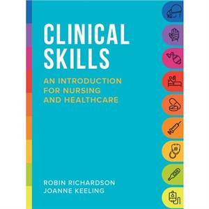 Clinical Skills by Keeling & Joanne Associate Head PGT of the School of Health Sciences & University of Liverpool