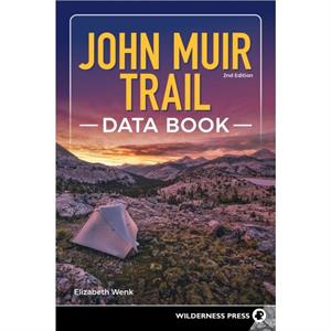 John Muir Trail Data Book by Elizabeth Wenk