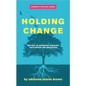 Holding Change by Adrienne Maree Brown