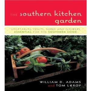 The Southern Kitchen Garden by Tom LeRoy