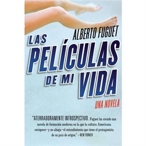 Las Peliculas de Mi Vida by Alberto Fuguet