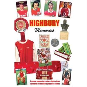 HIGHBURY MEMORIES by Tony McDonald