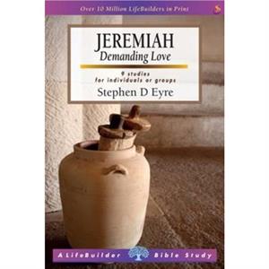 Jeremiah Lifebuilder Study Guides by Stephen Author Eyre