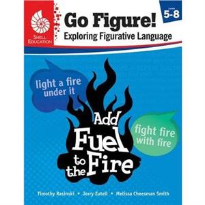 Go Figure Exploring Figurative Language Levels 58 by Timothy Rasinski