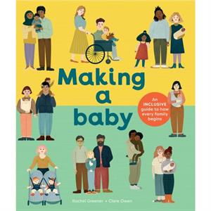 Making a Baby by Rachel Greener & Illustrated by Clare Owen