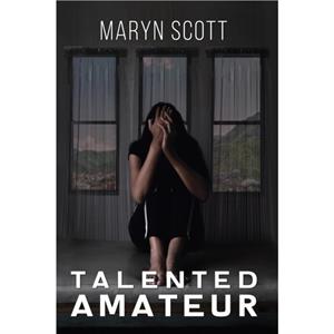 Talented Amateur by Scott Maryn Scott