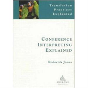 Conference Interpreting Explained by Roderick Jones