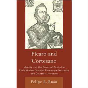 Picaro and Cortesano by Felipe E. Ruan