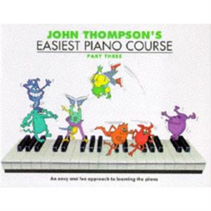 John Thompsons Easiest Piano Course 3 by John Thompson