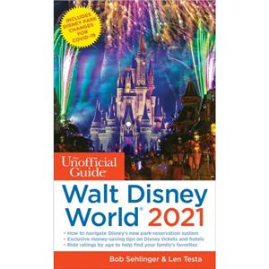 The Unofficial Guide to Walt Disney World 2021 by Len Testa