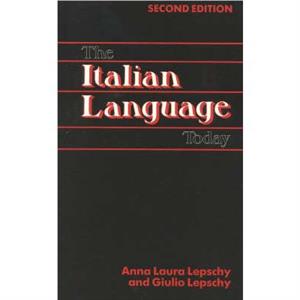 The Italian Language Today by Giulio Lepschy