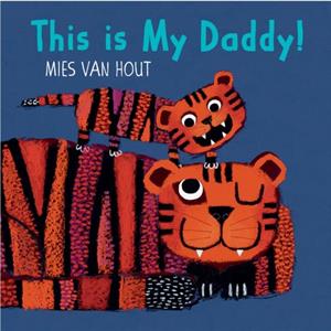 THIS IS MY DADDY by MIES VAN HOUT