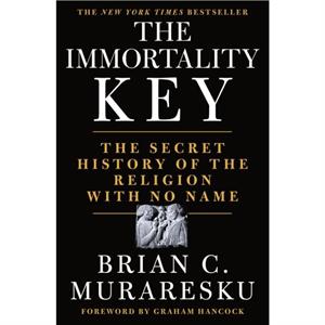 The Immortality Key by Brian C. Muraresku