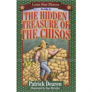 The Hidden Treasure of the Chisos by Patrick Dearen