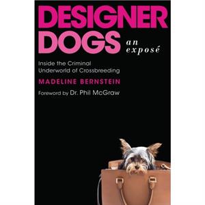 Designer Dogs An Expos by Madeline Bernstein