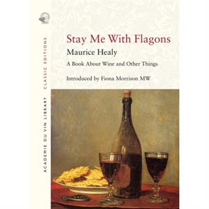 Stay Me with Flagons by Maurice Healy