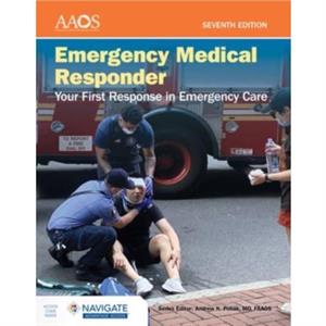 Emergency Medical Responder Your First Response in Emergency Care includes Navigate Advantage Access by American Academy of Orthopaedic Surgeons AAOS