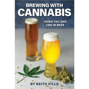 Brewing with Cannabis by Keith Villa