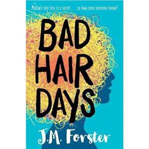 Bad Hair Days by J. M. Forster