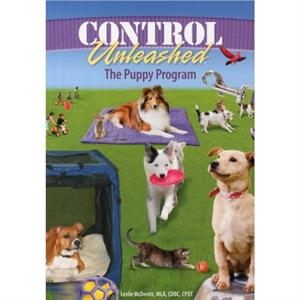 Control Unleashed The Puppy Program by Leslie McDevitt