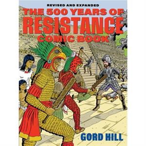 500 Years Of Indigenous Resistance Comic Book by Gord Hill