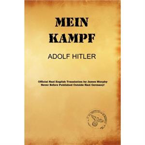 Mein Kampf James Murphy Translation by Adolf Hitler