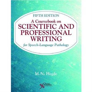 A Coursebook on Scientific and Professional Writing for SpeechLanguage Pathology by M N Hegde