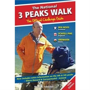 The National 3 Peaks Walk  The Official Challenge Guide by Brian Smailes