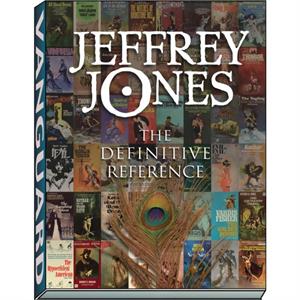 Jeffrey Jones The Definitive Reference by Patrick K. Hill