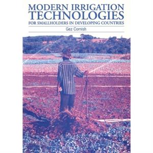 Modern Irrigation Technologies for Smallholders in Developing Countries by Gez Cornish