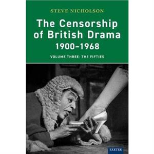 The Censorship of British Drama 19001968 Volume 3 by Steve Nicholson