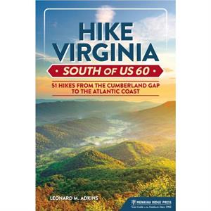 Hking Southern Virigina by Leonard M. Adkins