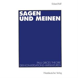 Sagen Und Meinen by Eckard Rolf