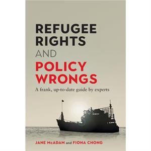 Refugee Rights and Policy Wrongs by Jane McAdam