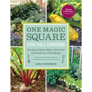 One Magic Square Vegetable Gardening  The Easy Organic Way to Grow Your Own Food on a 3Foot Square by Lolo Houbein