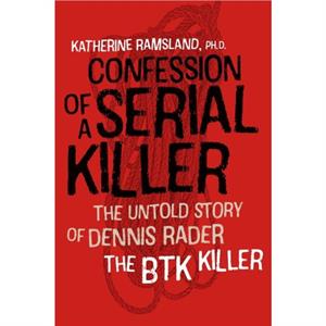 Confession of a Serial Killer by Katherine Ramsland