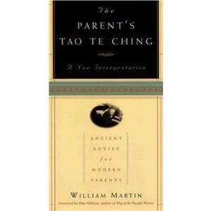 The Parents Tao Te Ching by William Martin