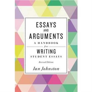 Essays and Arguments by Ian Johnston