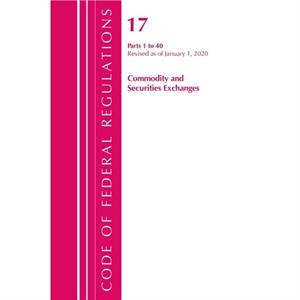 Code of Federal Regulations Title 17 Commodity and Securities Exchanges 140 Revised as of April 1 2020 by Office Of The Federal Register U.S.