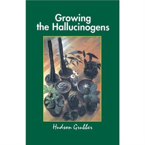 Growing the Hallucinogens by Grubber