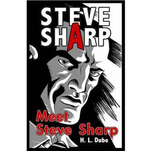 Meet Steve Sharp by Dube L. H.