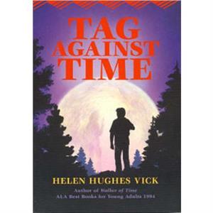 Tag Against Time by Helen Hughes Vick