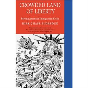 Crowded Land of Liberty by Dirk Chase Eldredge